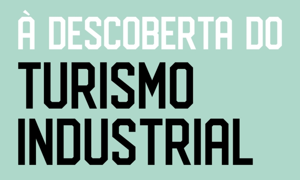 À descoberta do Turismo Industrial